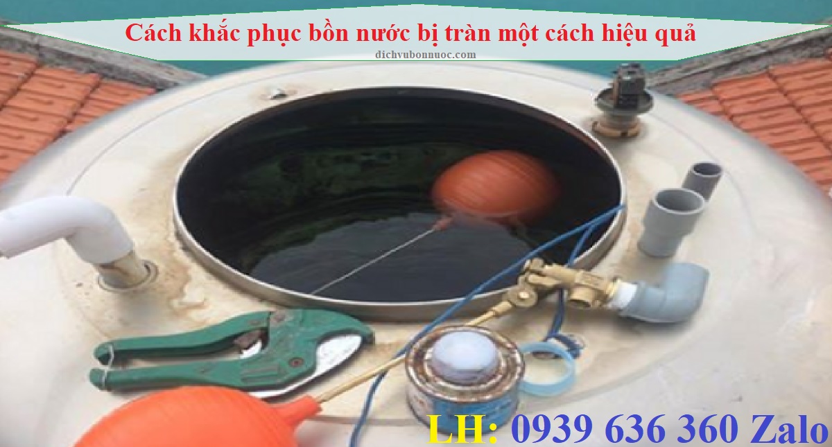 Cách khắc phục bồn nước bị tràn một cách hiệu quả