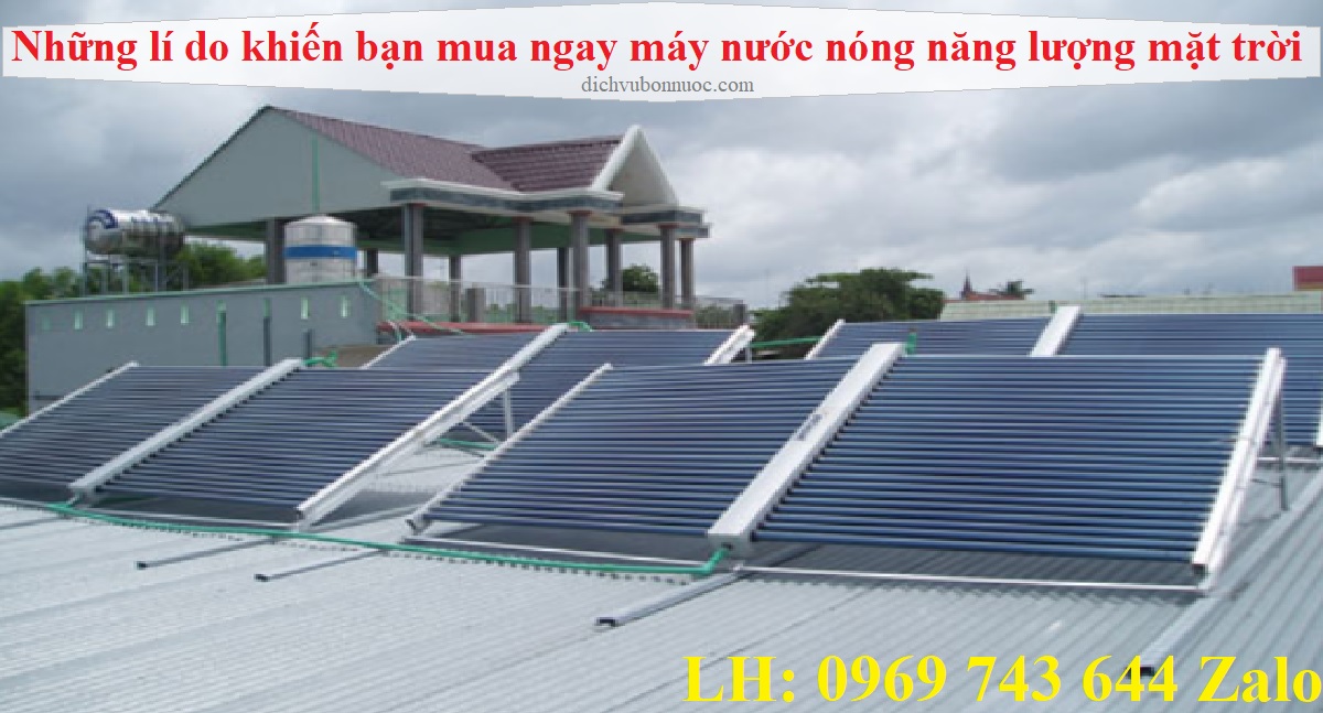 Những lý do khiến bạn mua ngay máy nước nóng năng lượng mặt trời