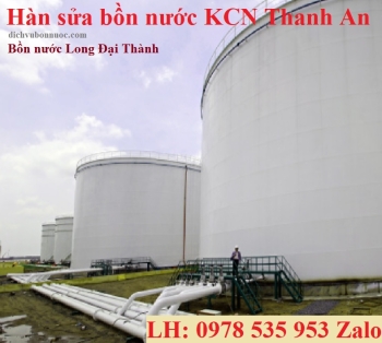HÀN SỬA BỒN NƯỚC KCN THANH AN