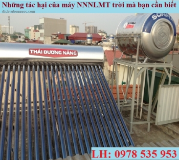 NHỮNG TÁC HẠI CỦA MÁY NƯỚC NÓNG NĂNG LƯỢNG MẶT TRỜI MÀ BẠN CẦN BIẾT