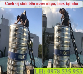 CÁCH VỆ SINH BỒN NƯỚC NHỰA, INOX TẠI NHÀ